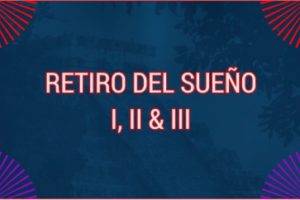 RETIRO DEL SUEÑO I, II & III