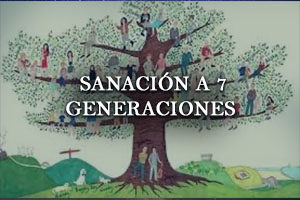 SANACIÓN A 7 GENERACIONES EDITADO